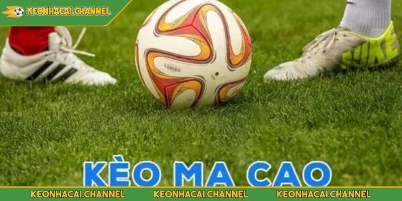 Kèo Ma Cao - Hình Thức Đặt Cược Phổ Biến Trong Bóng Đá 3 Cược chấp 0 trong kèo Ma Cao