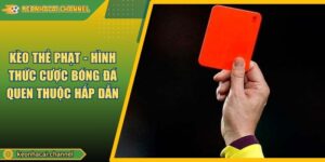 Kèo Thẻ Phạt - Hình Thức Cược Bóng Đá Quen Thuộc Hấp Dẫn