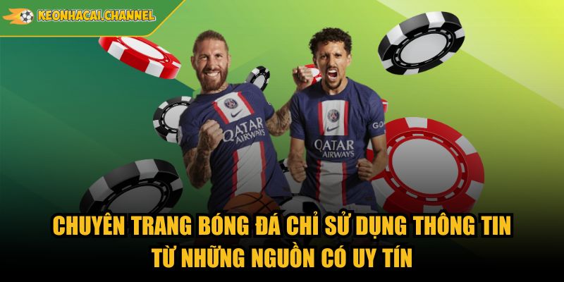 Trang Chủ 3 Chuyên trang bóng đá chỉ sử dụng thông tin từ những nguồn có uy tín
