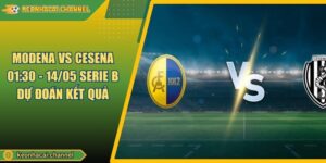 Modena VS Cesena 01:30 - 14/05 Serie B Dự Đoán Kết Quả