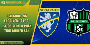 Sassuolo VS Frosinone 01:30 - 14/05 Serie B Phân Tích Chuyên Sâu