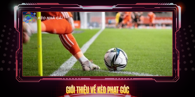 Gioi Thieu Ve Keo Phat Goc