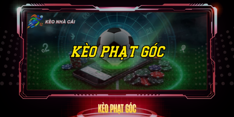 Kèo Phạt Góc - Hướng Dẫn Soi Kèo Và Phân Tích Hiệu Quả 12 Keo Phat Goc